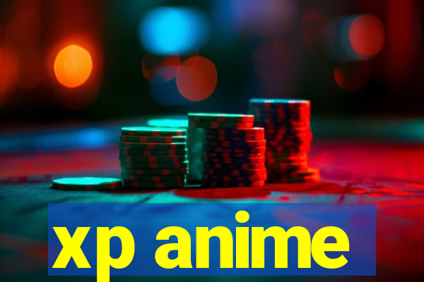 xp anime